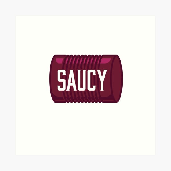 Saucy! Thanksgiving/cranberry jelly/Funny Gift/Saucy Personality Art Print