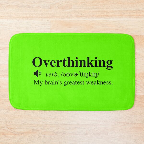 Item preview, Overthinking Definition: My Brain's Greatest Weakness designed and sold by mind-illusions.