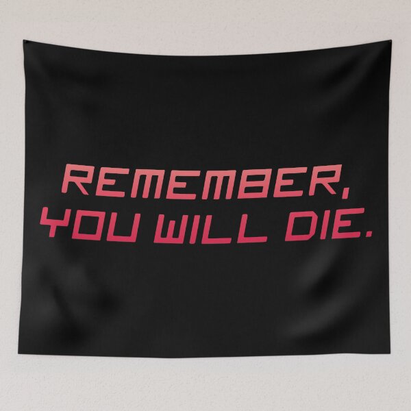 Item preview, Remember you will die designed and sold by designdroplet.