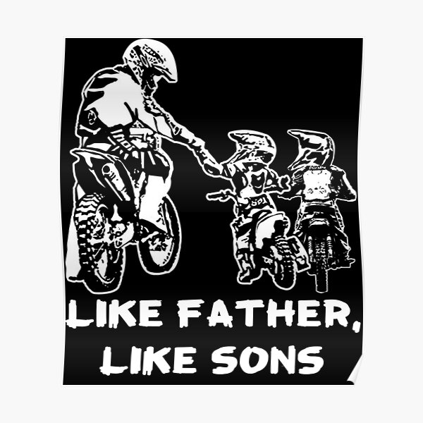 Download Motocross Dirt Bike Gift Like Father Like Son Gift For Dad And Son Poster By Moonchildworld Redbubble