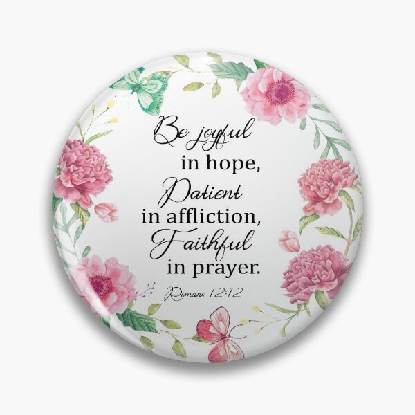 Item preview, Be joyful in hope, patient in affliction, faithful in prayer bible verse Romans 12 12 designed and sold by latiendadearyam.
