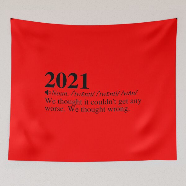 Item preview, 2021: We Thought It Couldn't Get Any Worse. We Thought Wrong. Funny 2021 Definition Meme.  designed and sold by mind-illusions.