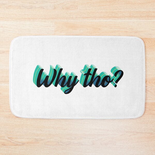 Item preview, Why Tho? designed and sold by StarsAbove92.