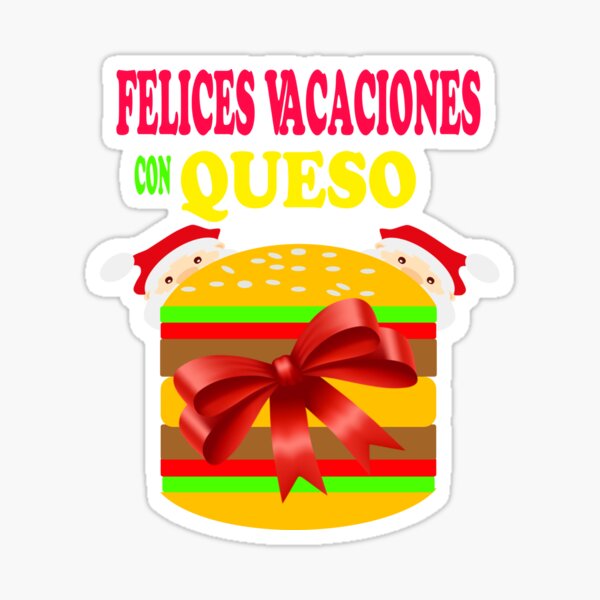 "FELICES VACACIONES CON Queso" Sticker by PropJoe Redbubble