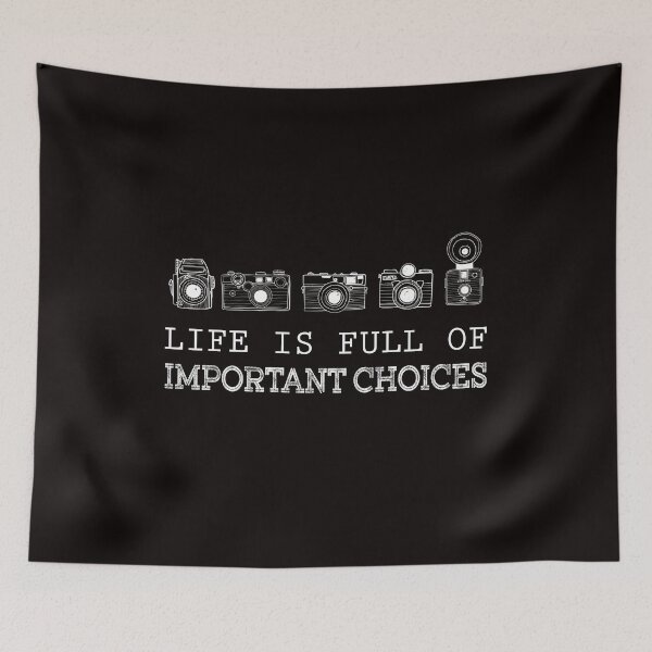 Item preview, Life Is Full Of Important Choices Photography Lovers designed and sold by RessieSmitham.