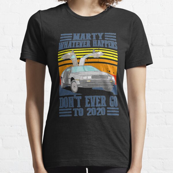 Marty geht nie bis 2020 Essential T-Shirt