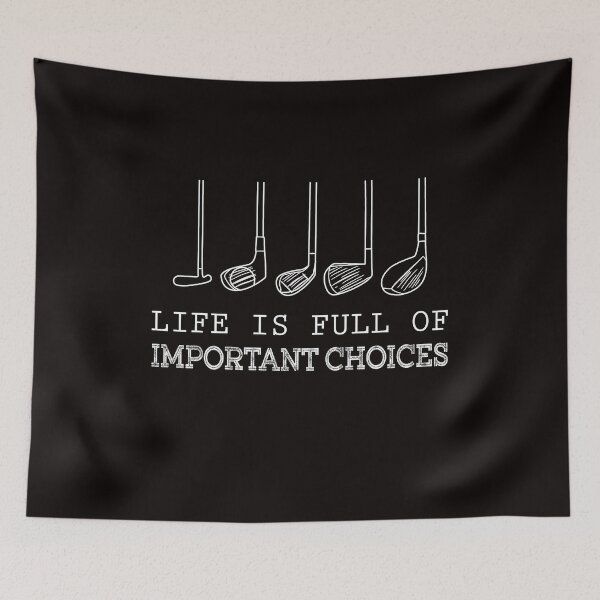 Item preview, Life Is Full Of Important Choices Golf Lovers designed and sold by RessieSmitham.