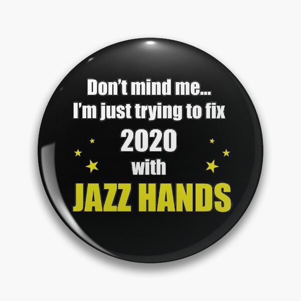 Item preview, Fix 2020 with Jazz Hands designed and sold by NadyaCC.