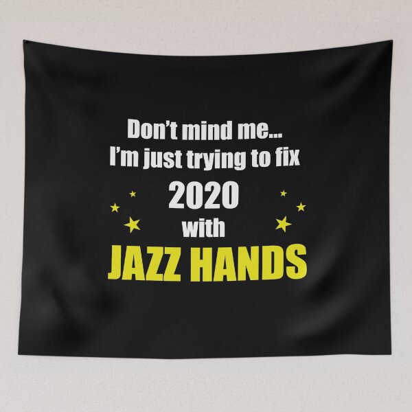 Item preview, Fix 2020 with Jazz Hands designed and sold by NadyaCC.