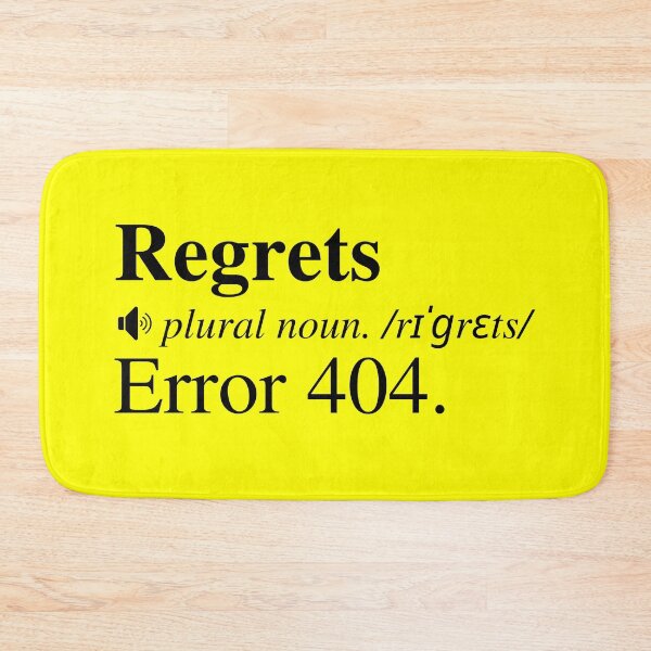 Item preview, Error 404: Regrets Not Found. One Life, Zero Regrets.  designed and sold by mind-illusions.