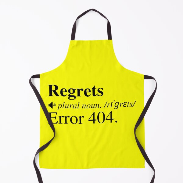 Item preview, Error 404: Regrets Not Found. One Life, Zero Regrets. designed and sold by mind-illusions.