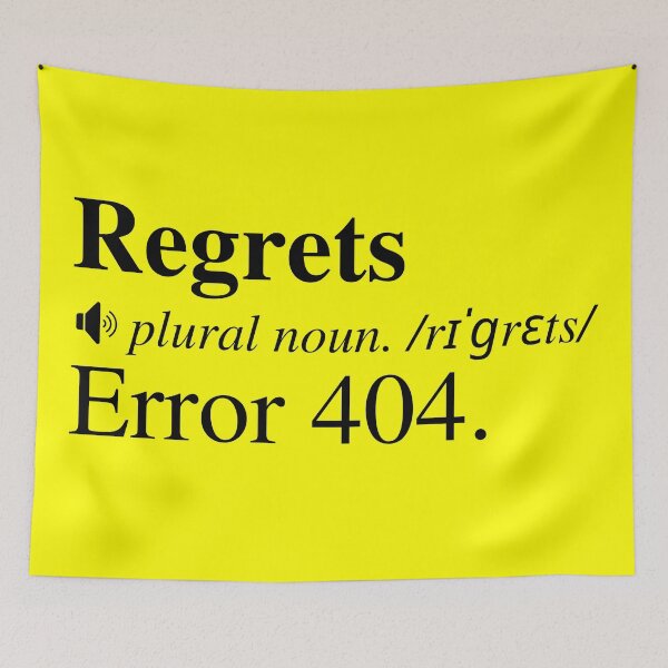 Item preview, Error 404: Regrets Not Found. One Life, Zero Regrets.  designed and sold by mind-illusions.