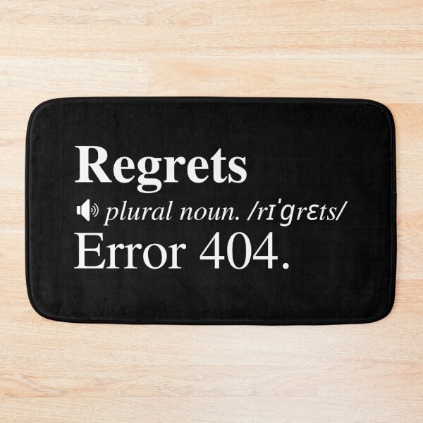 Item preview, Error 404: Regrets Not Found. One Life, Zero Regrets.  designed and sold by mind-illusions.