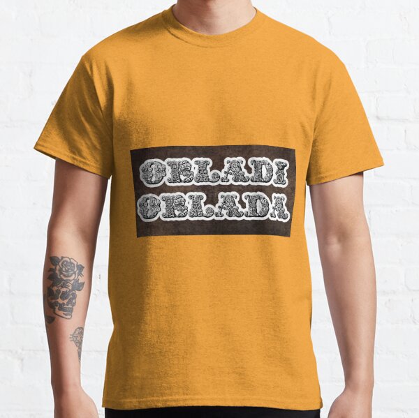 Obladi T-Shirts for Sale | Redbubble