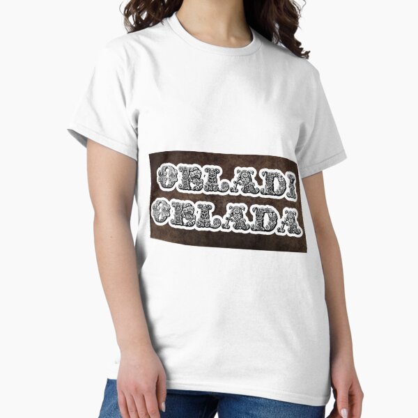 Obladi T-Shirts for Sale | Redbubble