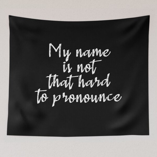 Item preview, My Name is Not That Hard to Pronounce designed and sold by Catsloversdotme.