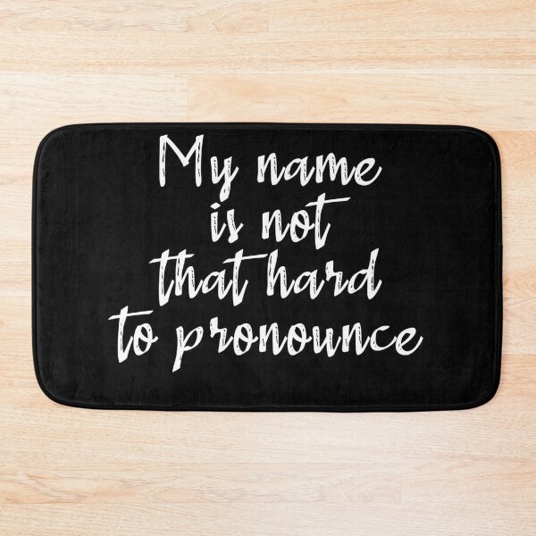 Item preview, My Name is Not That Hard to Pronounce designed and sold by Catsloversdotme.