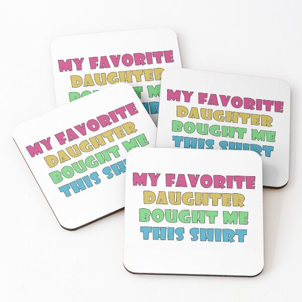 Item preview,  My Favorite Daughter Bought Me This Shirt designed and sold by Catsloversdotme.