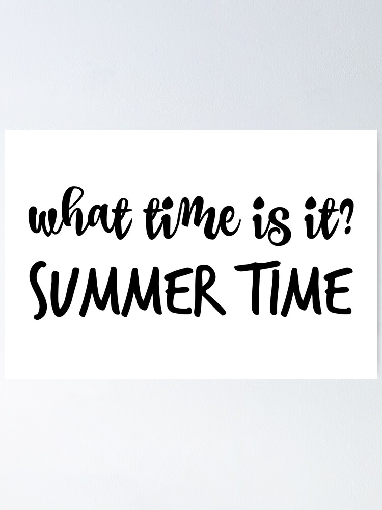 "What time is it?" Poster for Sale by AllieJoy224 Redbubble