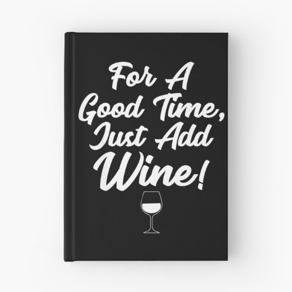 Item preview, For a good time Just add wine Funny Alcohol Winery  designed and sold by Colleen206.