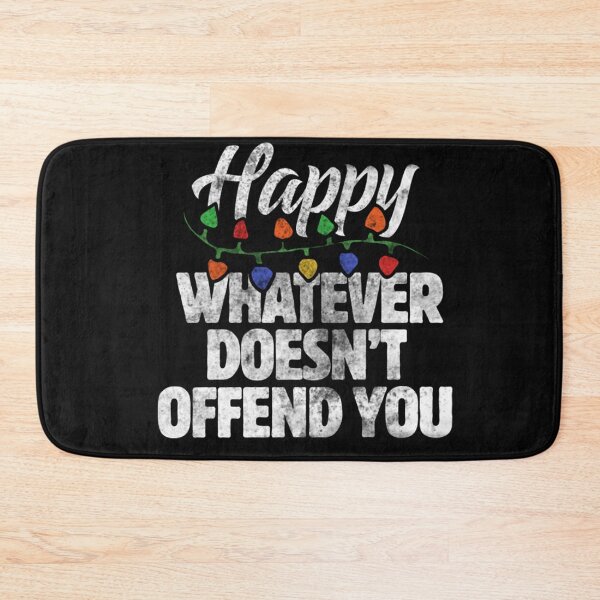 Item preview, Happy Whatever Doesnt Offend You Happy whatever doesn't offend you  designed and sold by GiteLois.
