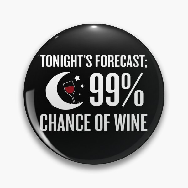 Item preview, Forecast 99 Chance Of Wine Funny Wine designed and sold by Colleen206.