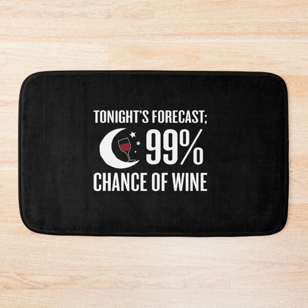 Item preview, Forecast 99 Chance Of Wine Funny Wine designed and sold by Colleen206.