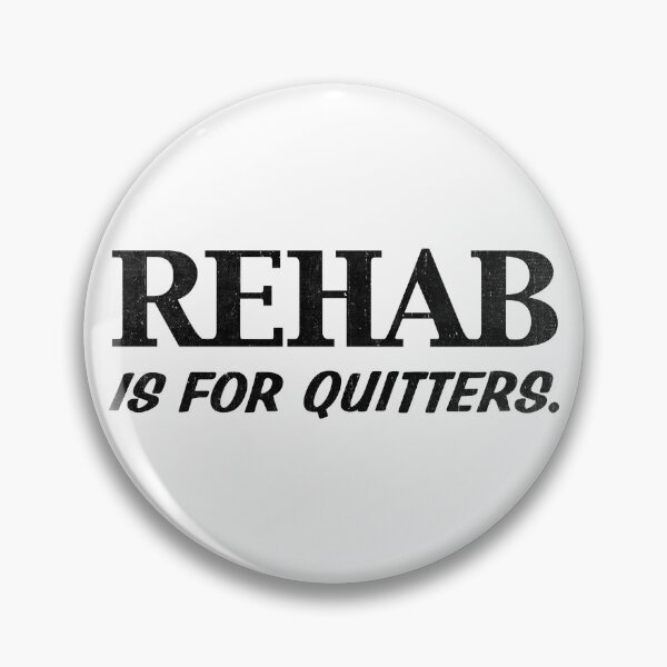 Item preview, Rehab is For Quitters designed and sold by BestFortress.