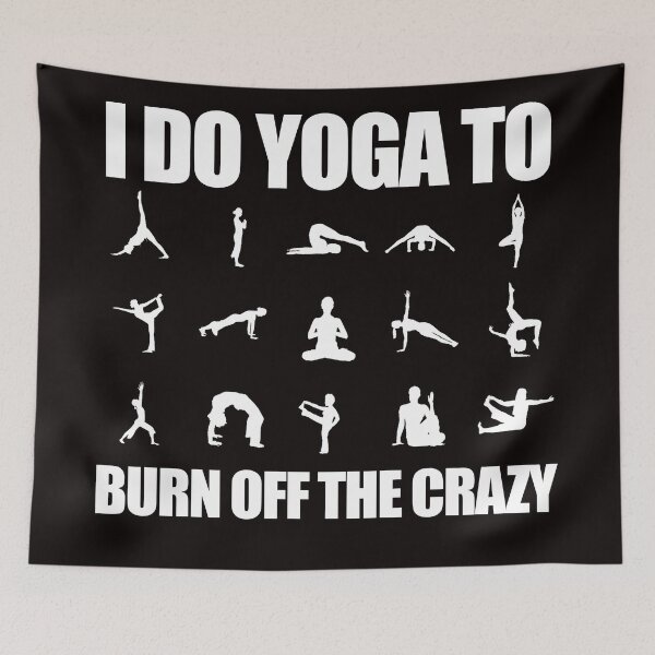 Item preview, i do yoga to burn off the crazy designed and sold by Majesticoo.