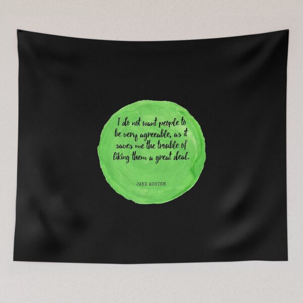 Item preview, Jane Austen - I do not want people to be very agreeable, as it saves me the trouble of liking them a great deal. designed and sold by SocraticQuotes.