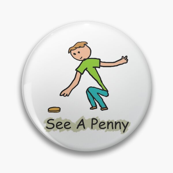 Item preview, See A Penny, Pick It Up designed and sold by Mark-Ewbie.