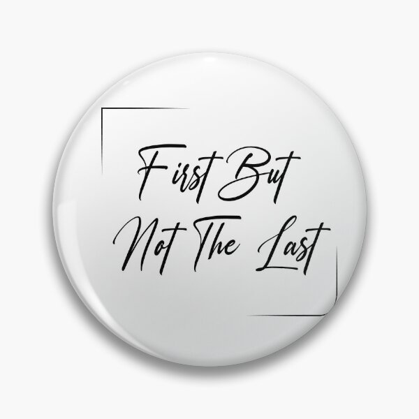 Item preview, First But Not The Last designed and sold by YA45 Store.