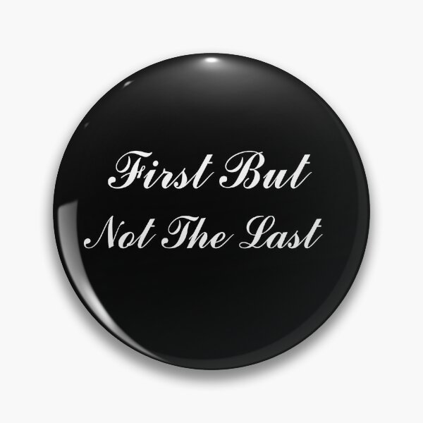 Item preview, First But Not The Last designed and sold by YA45 Store.