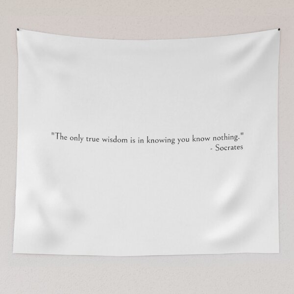 Item preview, Socrates quotes, The only true wisdom is in knowing you know nothing. designed and sold by ds-4.