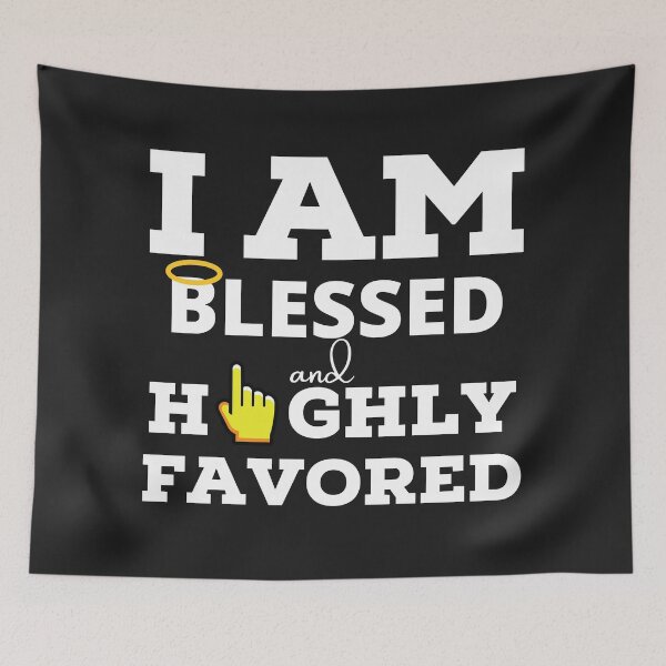 Item preview, I am Blessed and Highly Favored designed and sold by UnboundFull.