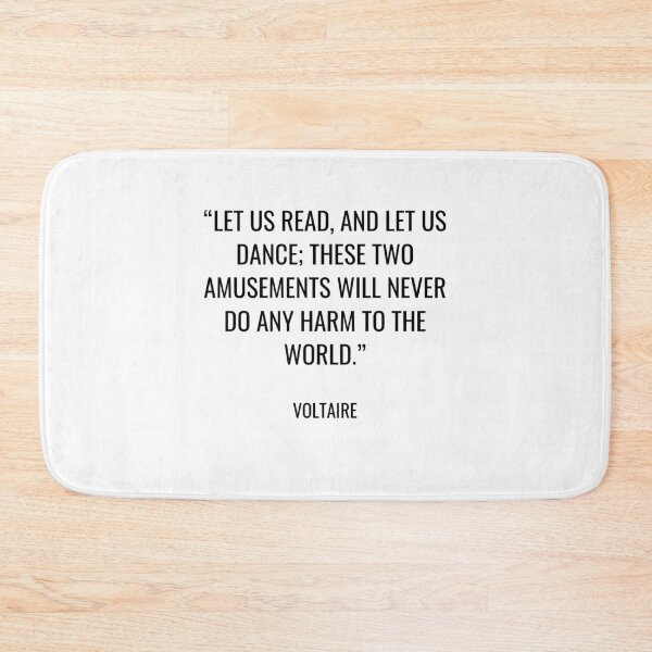 Item preview, Voltaire - Let us read, and let us dance; these two amusements will never do any harm to the world. designed and sold by SocraticQuotes.