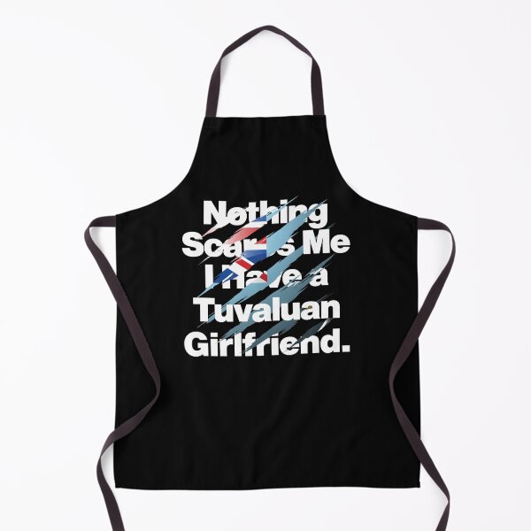 Item preview, Nothing Scares Me I Have a Tuvaluan Girlfriend Tuvalu designed and sold by elhefe.