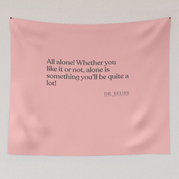 Artikelvorschau, Dr. Seuss - All alone! Whether you like it or not, alone is something you'll be quite a lot! entworfen und verkauft von BookQuoteMerch.