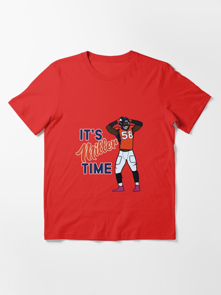 Von Miller 'It's Miller Time' Denver Broncos NFL Essential T-Shirt for  Sale by seigfriedash