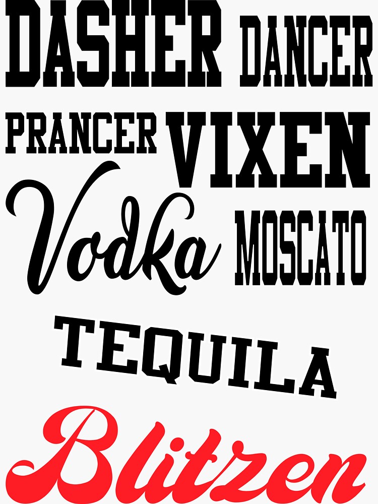 "Dasher Dancer Prancer Vixen Moscato Vodka Tequila Blitzen - Funny