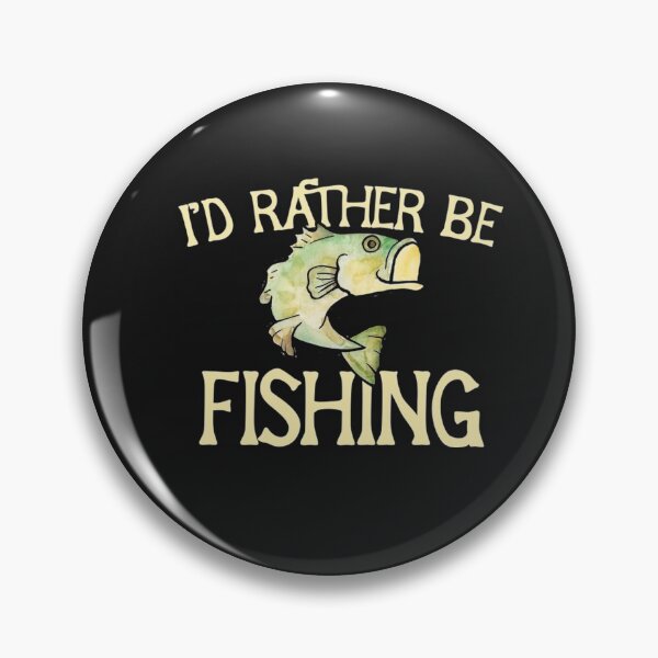 Item preview, Id Rather Be Fishing I'd rather be fishing  designed and sold by GiteLois.