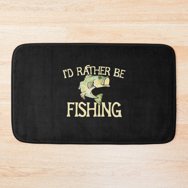 Item preview, Id Rather Be Fishing I'd rather be fishing  designed and sold by GiteLois.