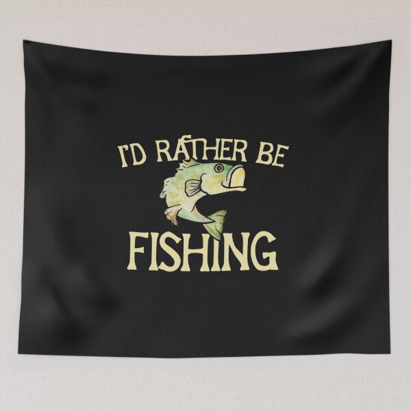 Item preview, Id Rather Be Fishing I'd rather be fishing  designed and sold by GiteLois.