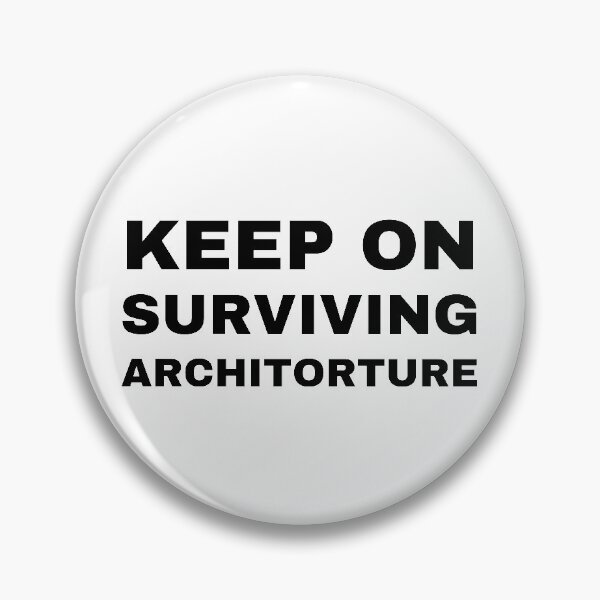 Item preview, Keep on Surviving Architorture Architecture Funny Quote designed and sold by A. P..