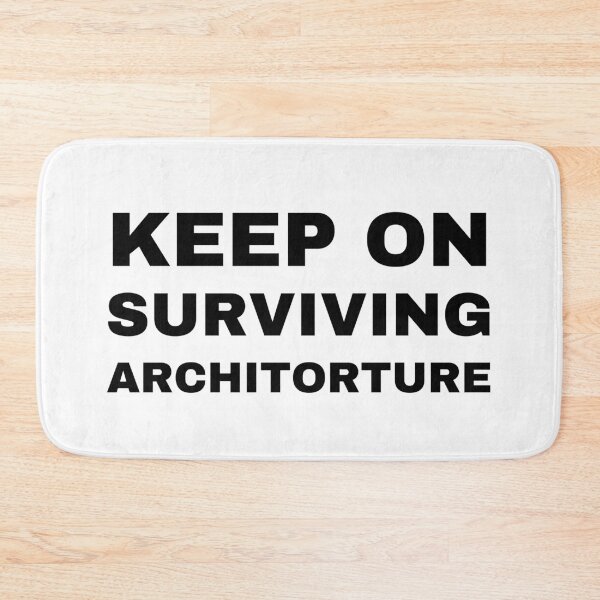 Item preview, Keep on Surviving Architorture Architecture Funny Quote designed and sold by A. P..