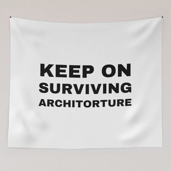 Item preview, Keep on Surviving Architorture Architecture Funny Quote designed and sold by A. P..