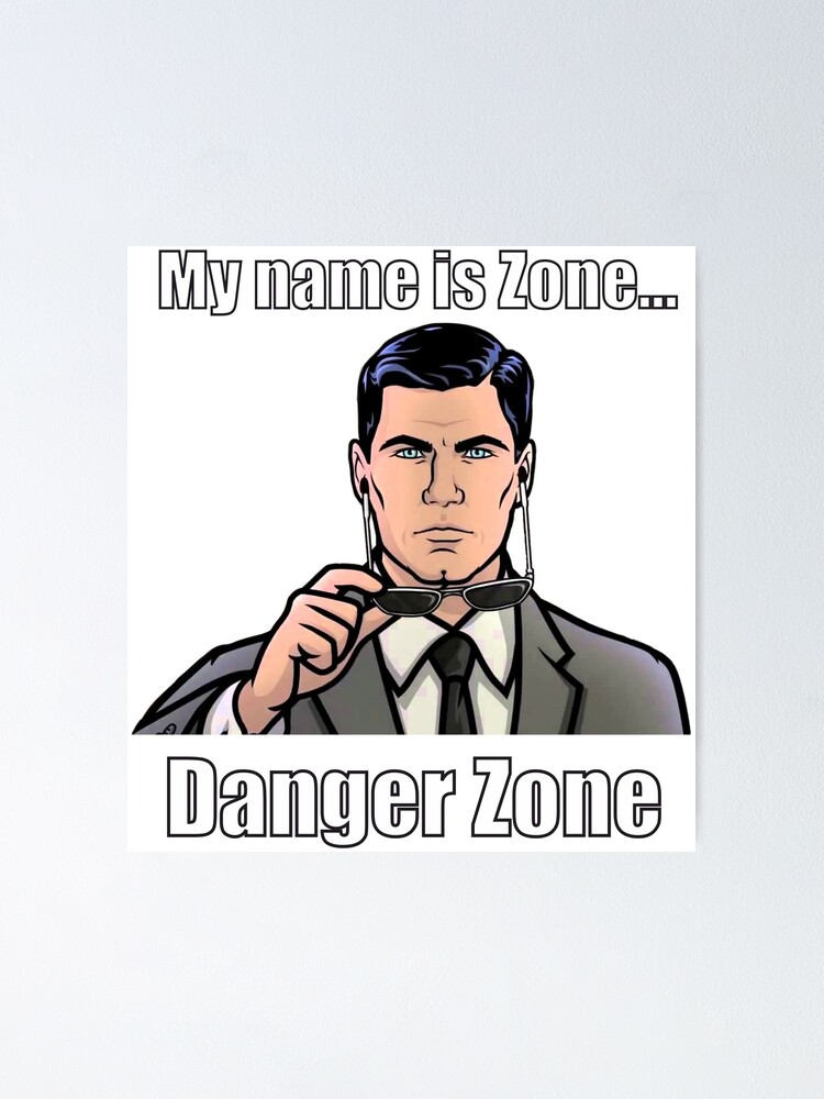 Archer Danger Zone Meme Mad Glasses Sterling Archer Spy Duchess Poster By Flaars Redbubble