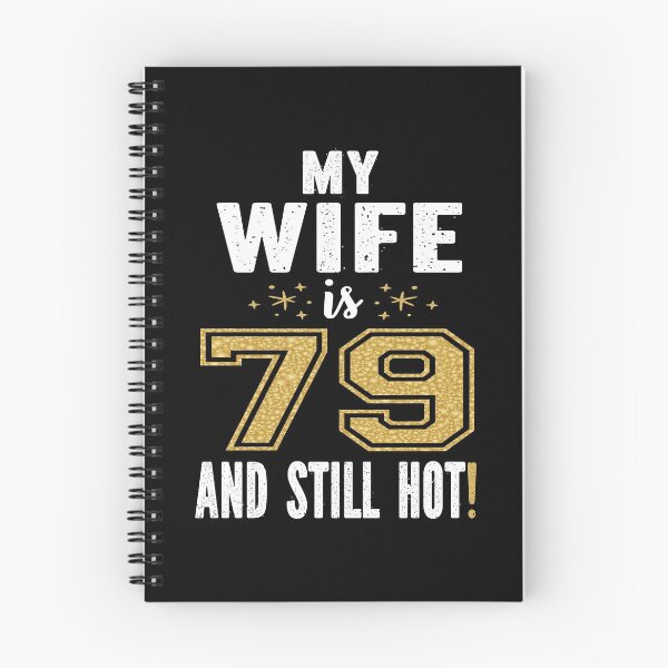 Item preview, My Wife Is 79 And Still Hot 79th Birthday Gift For Her design designed and sold by Grabitees.