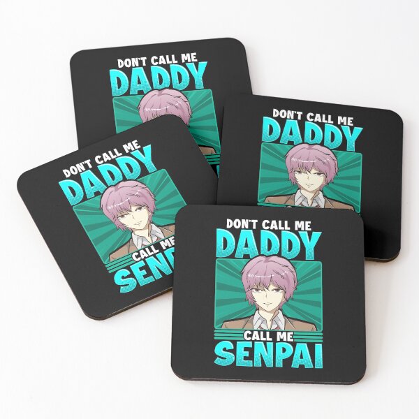 Item preview, Funny Don't Call Me Daddy Call Me Senpai Anime designed and sold by perfectpresents.