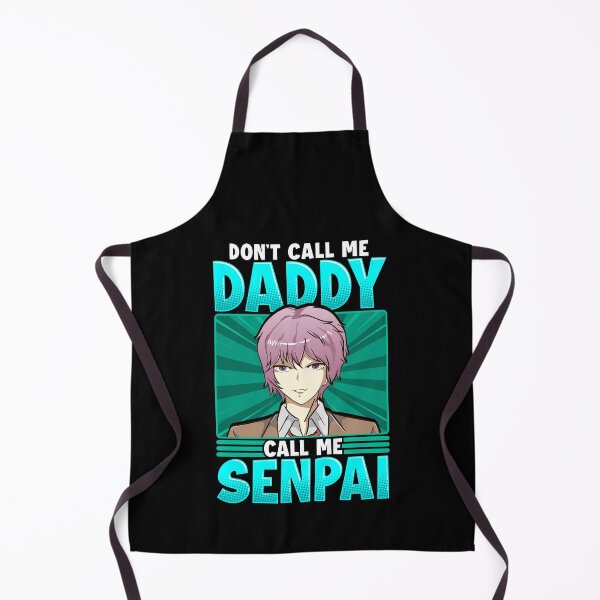 Item preview, Funny Don't Call Me Daddy Call Me Senpai Anime designed and sold by perfectpresents.